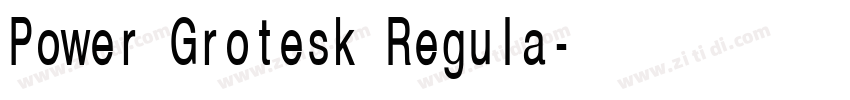 Power Grotesk Regula字体转换 Power Grotesk Regula字体转换